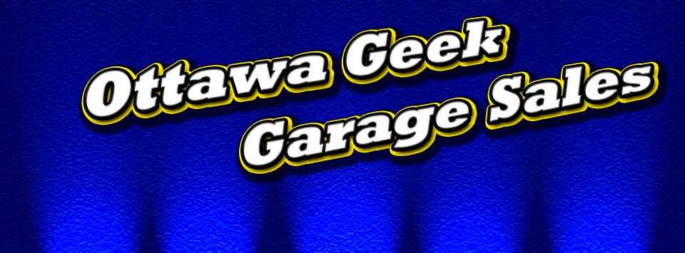 Ottawa Geek Garage Sale – Stittsville