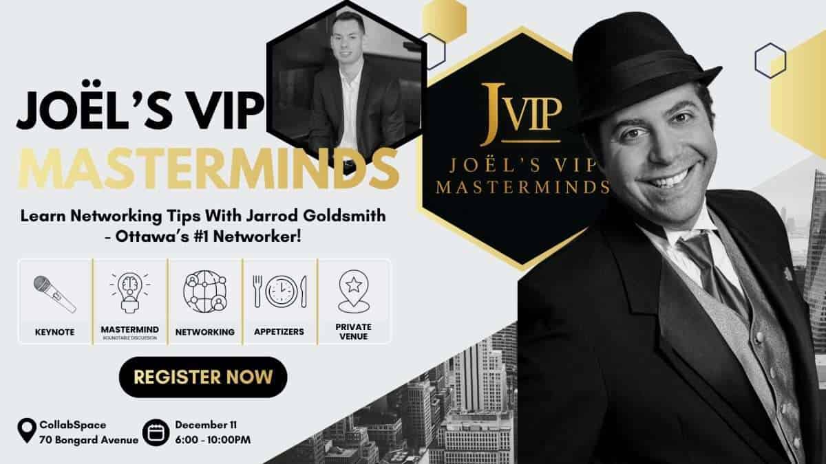 Joël’s VIP MASTERMINDS | Learn Networking Tips with Jarrod Goldsmith – Ottawa’s #1 Networker!